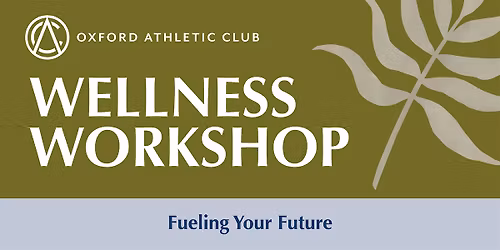 Wellness Workshop: Fueling Your Future