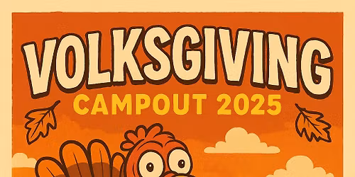 \ud83e\udd83\ud83d\ude90 VOLKSGIVING CAMPOUT 2025 \ud83c\udfd5\ufe0f