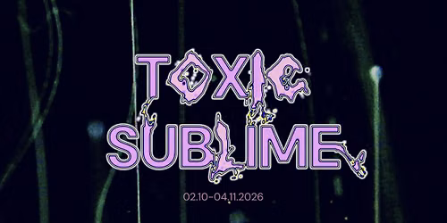   Pracownia Kuratorstwa 2026 - Toxic Sublime