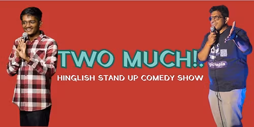 Two Much - Hinglish Stand Up Comedy Show - Pune