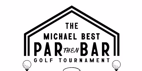 5th Annual Michael Best \u201cPar Then Bar\u201d Golf Tournament + Silent Auction