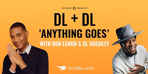 Don Lemon & DL Hughley - DL + DL \u2018Anything Goes\u2019