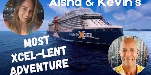 Aisha & Kevin\u2019s Most XCEL-lent Adventure Voyage
