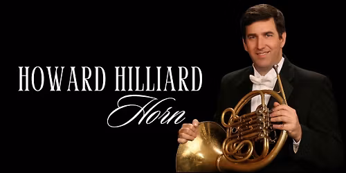 Howard Hilliard, horn presented by Garland Symphony Orchestra