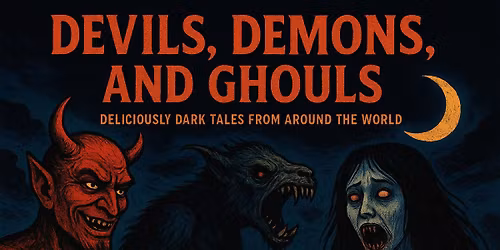 \u2018Devils, Demons and Ghouls!\u2019 ~ Halloween Story Telling