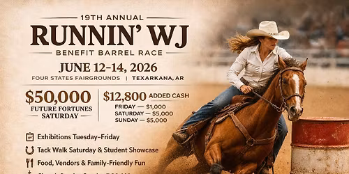 19th Annual Runnin WJ Benefit Barrel Race 