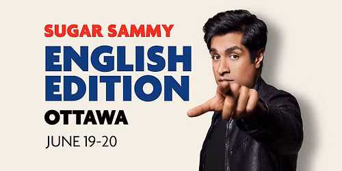 Sugar Sammy in Ottawa