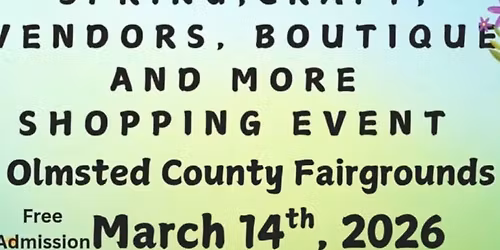 Rochester's Spring Craft, Vendors, Boutiques and Mores Shopping Event at Olmsted County Fairgrounds
