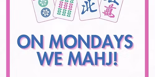 On Mondays We Mahj!