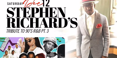 Stephen Richard 90\u2019s R&B Tribute Pt 3 Saturday 12\/12