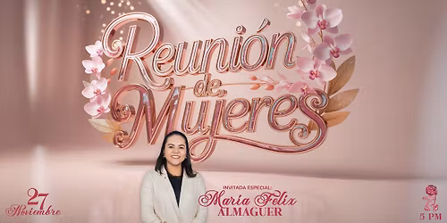 \ud83c\udf37Reuni\u00f3n de Mujeres\u23aeMar\u00eda Felix Almaguer desde Cristo Vive Puebla\u2728