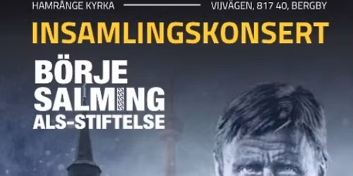 INSAMLINGSKONSERT B\u00f6rje Salming ALS-Stiftelse
