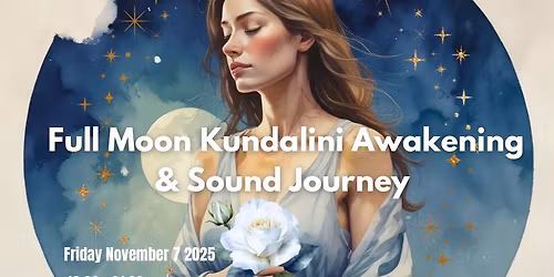 Full Moon Kundalini Awakening & Sound Journey Circle