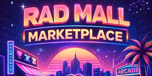 THE RAD MALL MARKETPLACE EVENT 