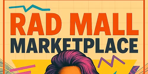 THE RAD MALL MARKETPLACE EVENT 