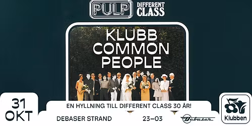 Klubb Common People | PULPs Different Class 30 \u00e5r | Debaser Klubben