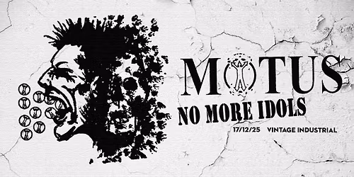 Motus & No More Idols | 17\/12\/25 VIB