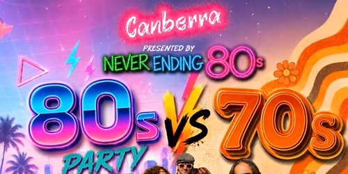 NEVER ENDING 80s PRESENTS: 80s vs 70s - GLOW vs FRO - HELLENIC CLUB CANBERRA