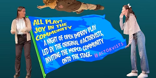 All Play! Joy in the Community #Actorvists