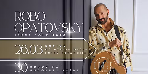 Robo Opatovsk\u00fd 30 | KO\u0160ICE | OC Optima Enter - Eat & Chill | Jarn\u00e9 Tour 2026