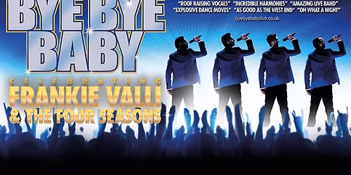 Bye Bye Baby: Tribute to Frankie Valli  at The Stables, Milton Keynes