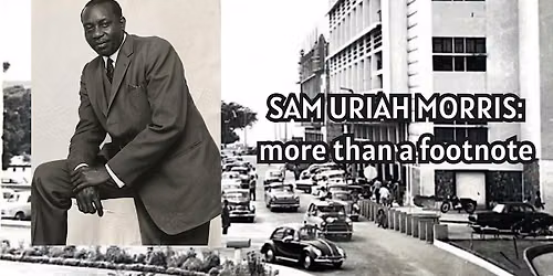 Screening of \u2018Sam Uriah Morris: more than a footnote\u2019