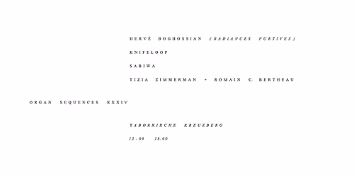 ORGAN SEQUENCES XXXIV w\/ Boghossian \/ kNiFeLoOp \/ SABIWA \/ Zimmerman \/ C.Bertheau