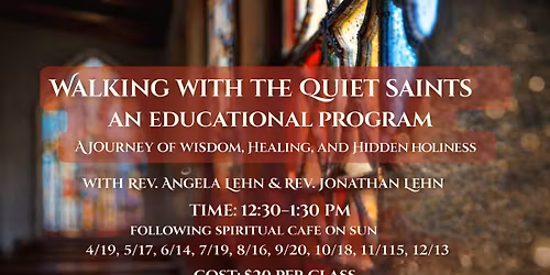 Walking with the Quiet Saints an Educational Program