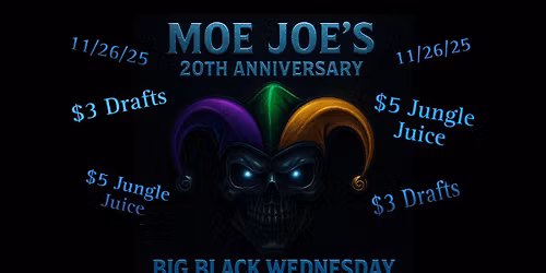 Moe Joe\u2019s Annual Big Black Wednesday Bash
