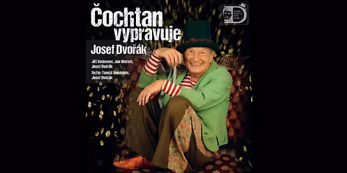 \u010cochtan vypravuje - Divadeln\u00ed spole\u010dnost Josefa Dvo\u0159\u00e1ka uv\u00e1d\u00ed...