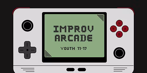 Improv Arcade - Ages 11-17