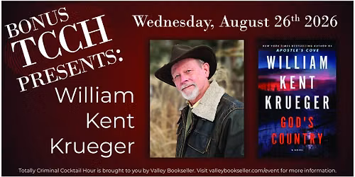 BONUS Totally Criminal Cocktail Hour featuring William Kent Krueger