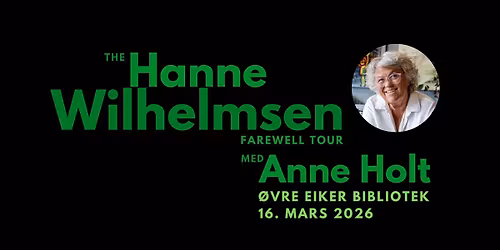 The Hanne Wilhelmsen Farewell Tour \/\/ Anne Holt