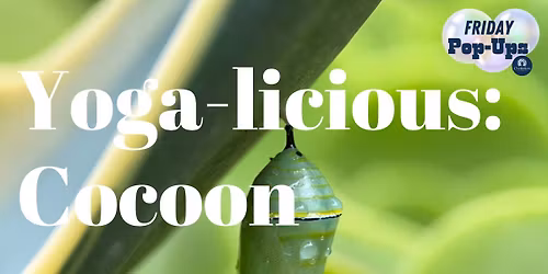Yoga-licious: Cocoon (before the bloom)