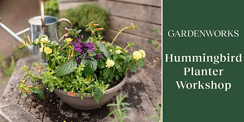 Hummingbird Planter Workshop at GARDENWORKS Colwood