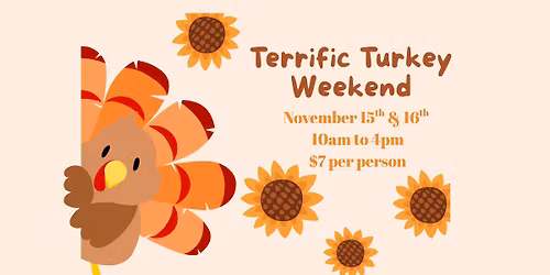 Terrific Turkey Weekend