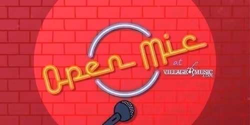 OPEN MIC NIGHT at the Village Music Cafe \ud83c\udfa4!!