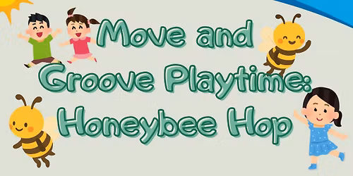 Move and Groove Playtime: Honeybee Hop