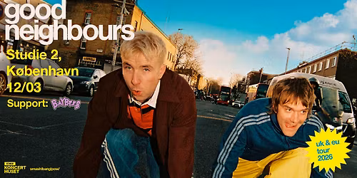 Good Neighbours (UK) + [support: BayBees] i DR Koncerthusets Studie 2