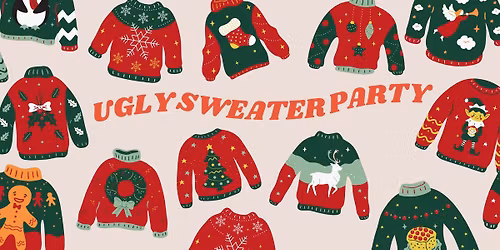 Ugly Sweater Party and Christmas song sing-along! 