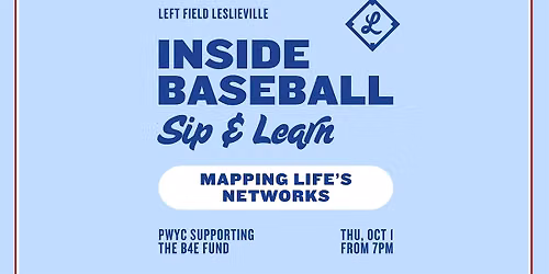 Inside Baseball Sip & Learn: Mapping Life's Networks At Leslieville