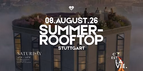 C'EST LA VIE - SUMMER-ROOFTOP STUTTGART