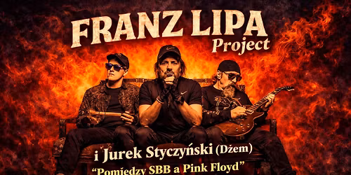 FRANZ LIPA PROJECT (Jurek Styczy\u0144ski - D\u017cem)