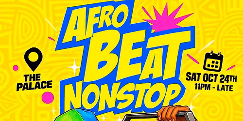 AFROBEAT NONSTOP \u2013 THE ULTIMATE SATURDAY NIGHT PARTY