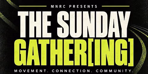 MNRC Presents: The Sunday Gather[ING] at Gather Athletic Club