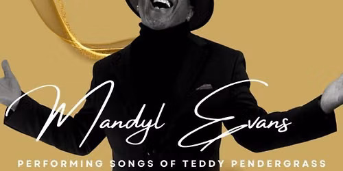 Mandyl Evans Features the Songs of Teddy Pendergrass, with guests Robyn Springer & Brandon Stevens