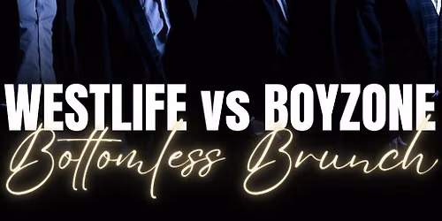 Westlife vs Boyzone Bottomless Brunch