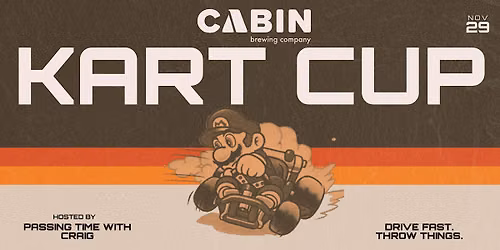 Cabin Kart Cup (November 29)