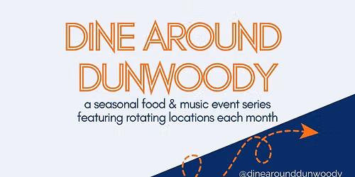 \ud83c\udf54 Dine Around Dunwoody Kickoff Event \ud83c\udfb8