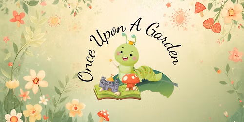 Once Upon A Garden
